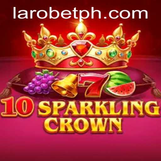 Exploring the Thrilling World of 10SparklingCrown with LAROBET