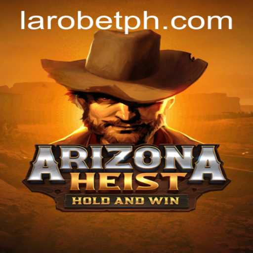 Unveiling ArizonaHeist: A Thrilling New Game Experience with LAROBET
