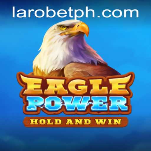 EaglePower: A New Dawn in Interactive Gaming Enhanced by LAROBET