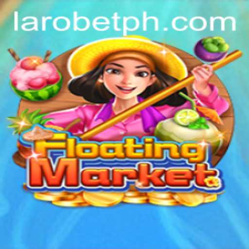 Exploring FloatingMarket: The Enchanting New Game with LAROBET