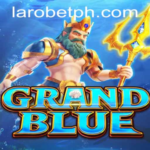 Exploring the World of GRANDBLUE: A Journey into LAROBET