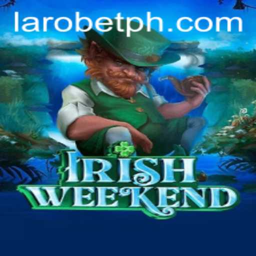 Unveiling the Thrills of IrishWeekend with LAROBET