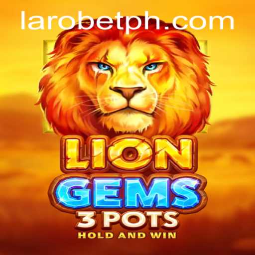 Discovering LionGems3pots: A Thrilling Adventure with LAROBET