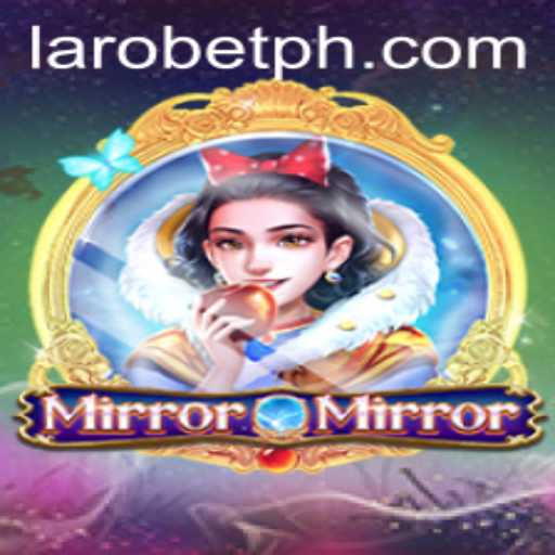 MirrorMirror: A Deep Dive into the Fascinating World of LAROBET