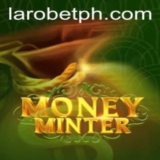 Exploring the Exciting World of MoneyMinter: A Guide to LAROBET's Latest Game