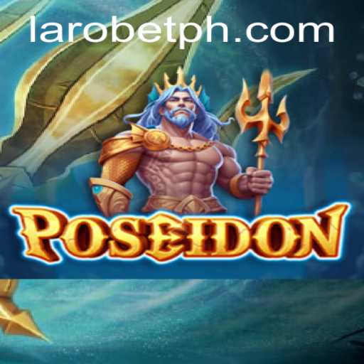 Discover the Enchanting World of Poseidon: A Journey into Myth and Mystery with LAROBET