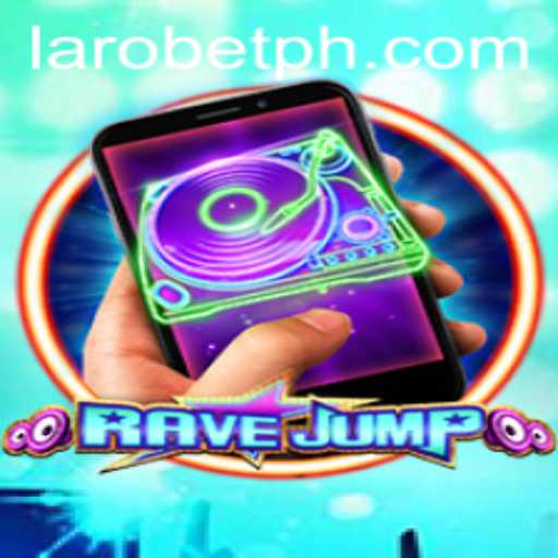 RaveJumpmobile and LAROBET: Unveiling the Thrills of the New Gaming Sensation