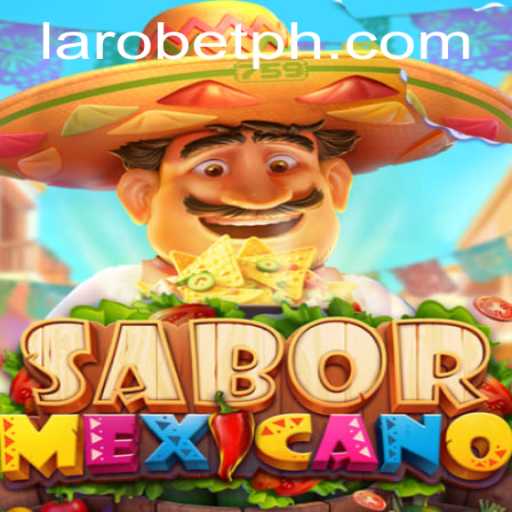 Exploring the Vibrant World of SaborMexicano: A New Gaming Adventure by LAROBET