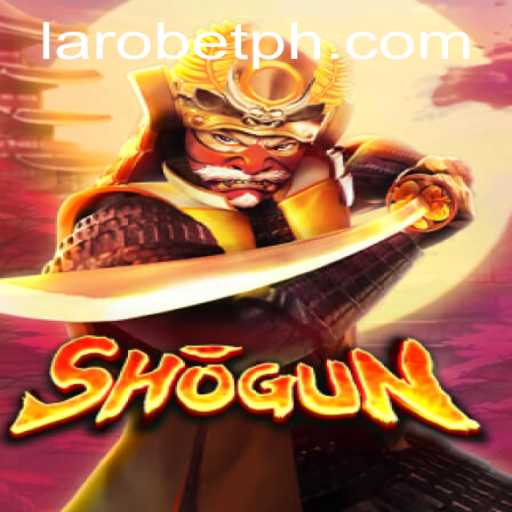 Exploring the Intricacies of Shogun: A Strategic Masterpiece in the Gaming World with LAROBET