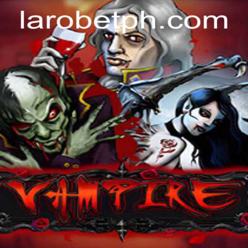 Unveiling the Thrills of Vampire: A LAROBET Adventure